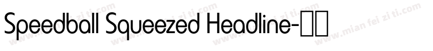 Speedball Squeezed Headline字体转换